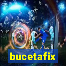 bucetafix