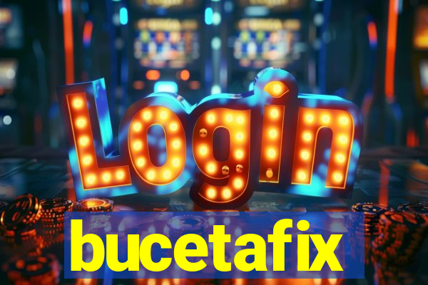 bucetafix