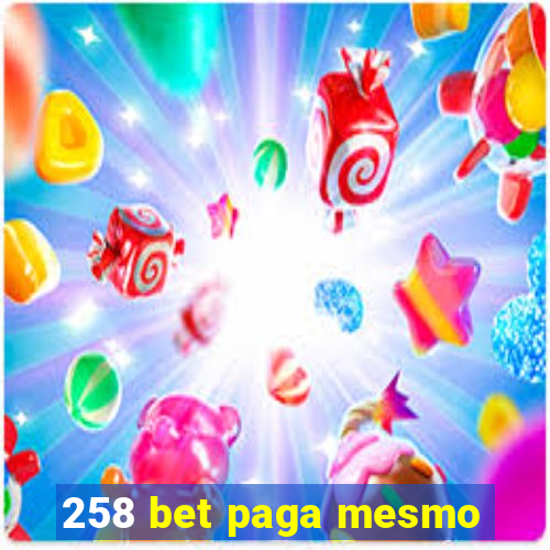 258 bet paga mesmo