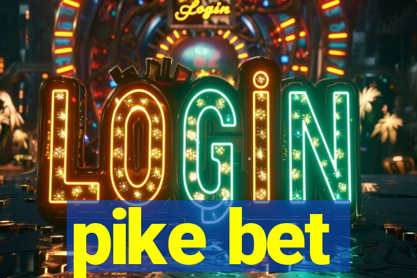 pike bet