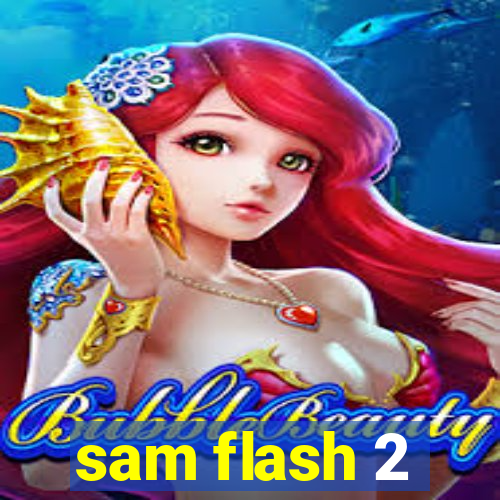 sam flash 2