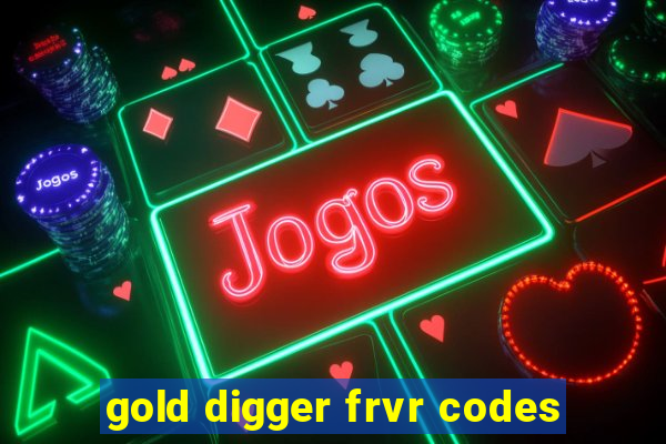 gold digger frvr codes