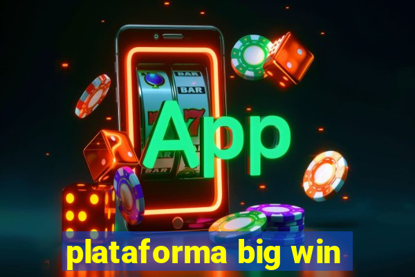 plataforma big win