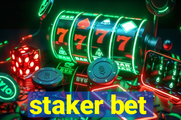 staker bet