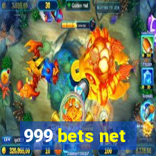 999 bets net