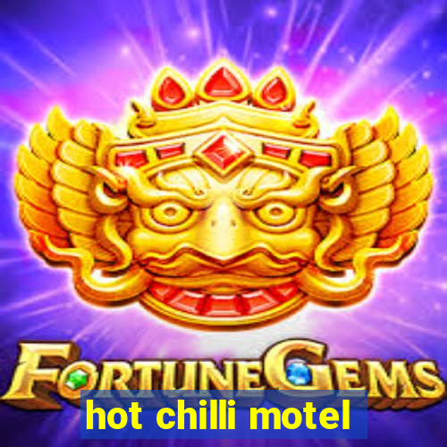 hot chilli motel