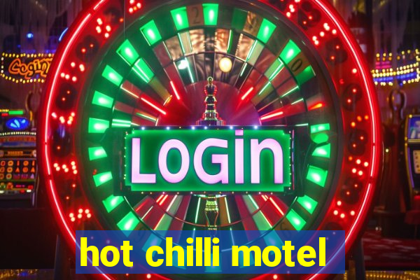 hot chilli motel