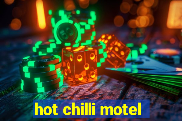 hot chilli motel