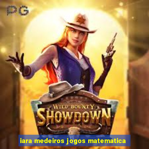 iara medeiros jogos matematica