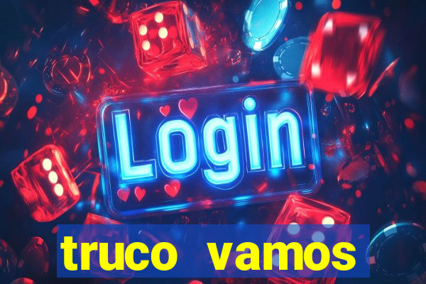 truco vamos torneios online