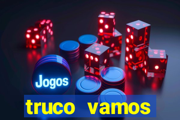 truco vamos torneios online