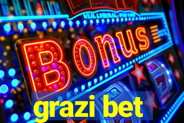 grazi bet