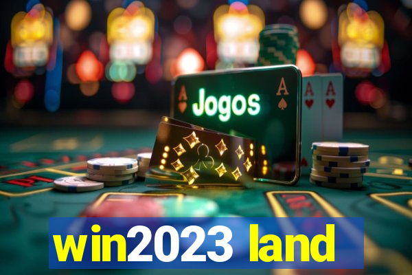 win2023 land