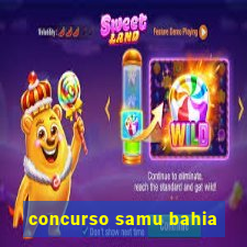 concurso samu bahia