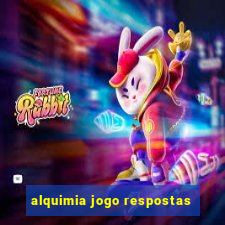 alquimia jogo respostas