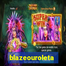 blazeouroleta