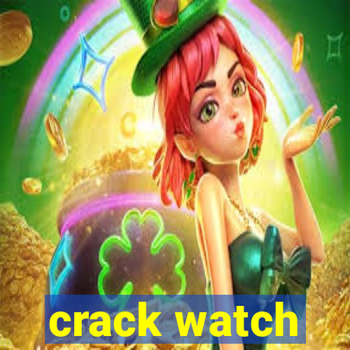 crack watch