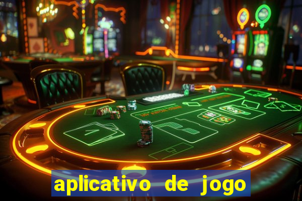 aplicativo de jogo pra ganhar dinheiro