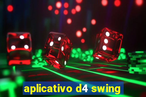 aplicativo d4 swing