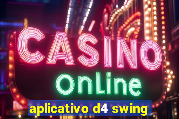 aplicativo d4 swing