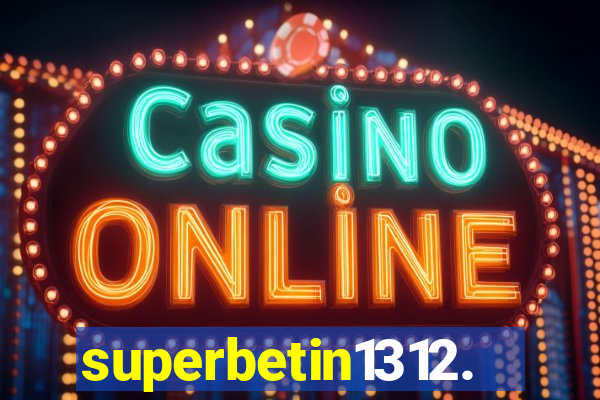 superbetin1312.com