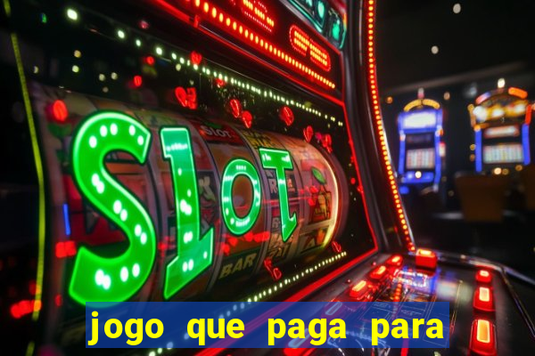 jogo que paga para jogar de verdade