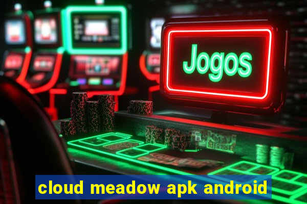 cloud meadow apk android