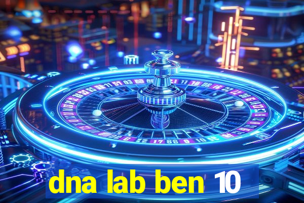 dna lab ben 10