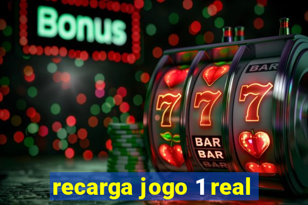 recarga jogo 1 real