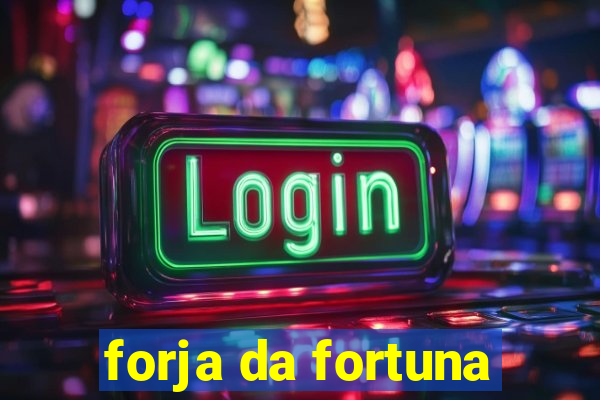 forja da fortuna