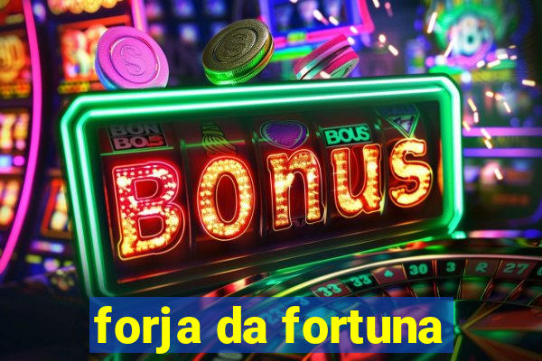 forja da fortuna