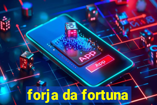 forja da fortuna