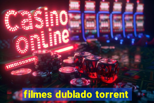 filmes dublado torrent