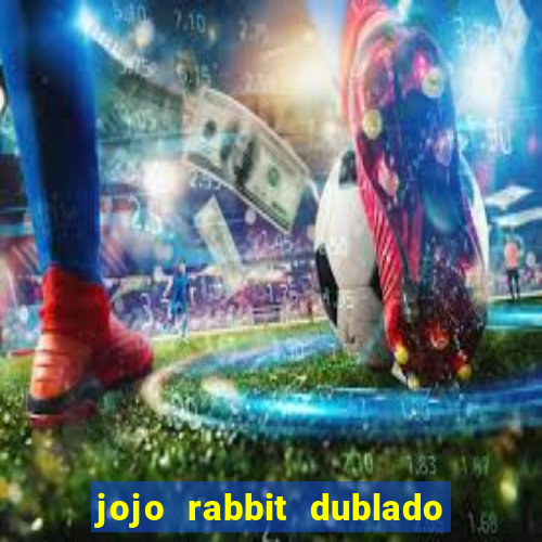 jojo rabbit dublado google drive