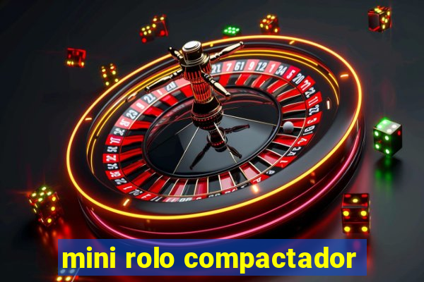 mini rolo compactador