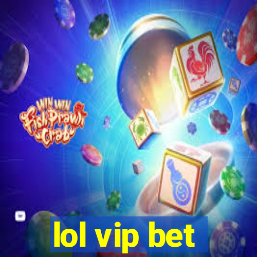 lol vip bet