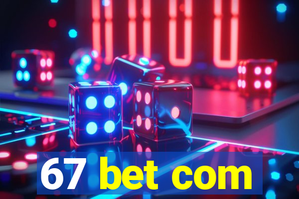 67 bet com