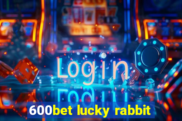 600bet lucky rabbit