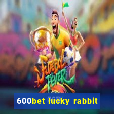 600bet lucky rabbit