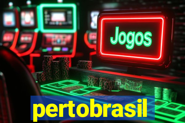 pertobrasil