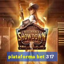 plataforma bet 317