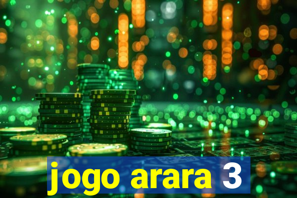 jogo arara 3