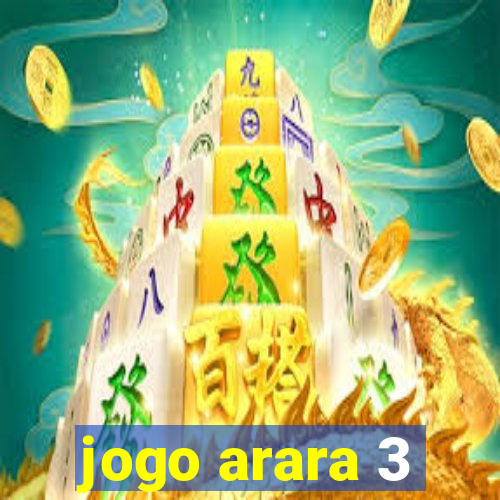 jogo arara 3