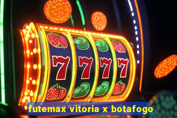 futemax vitoria x botafogo