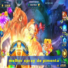 melhor spray de pimenta