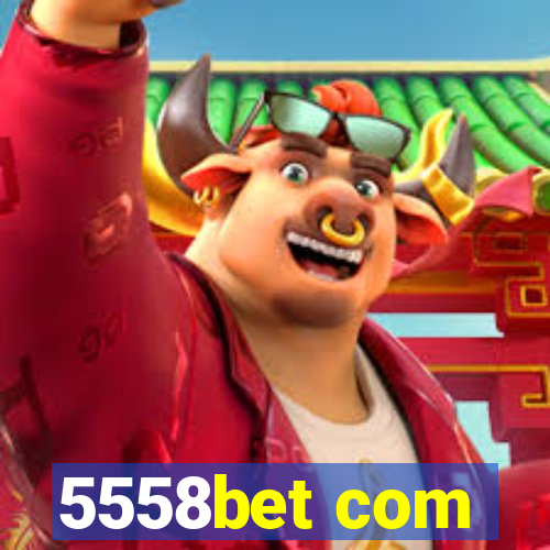 5558bet com