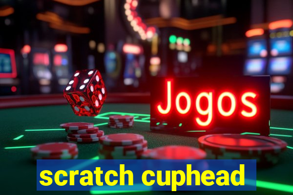 scratch cuphead