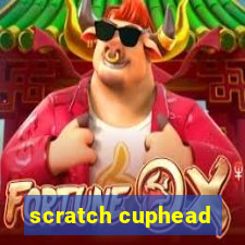 scratch cuphead