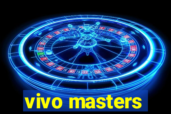 vivo masters