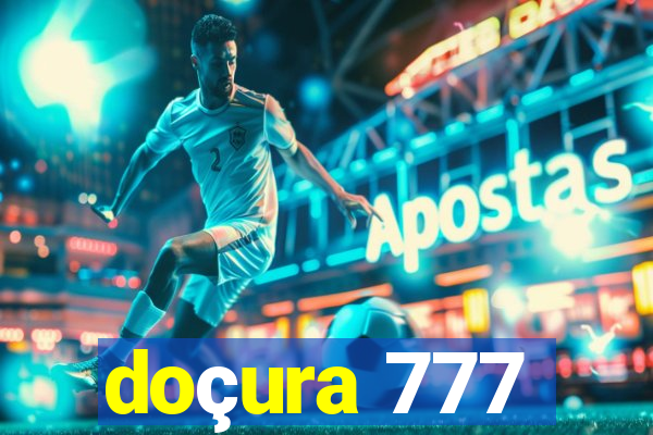 doçura 777